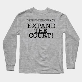 DD EXPAND THE COURT! Long Sleeve T-Shirt